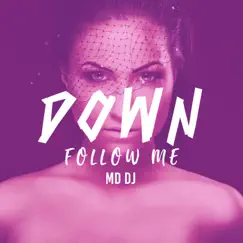 Follow Me Down (Extended) - Single by MD Dj album reviews, ratings, credits