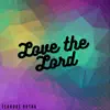 Love the Lord (My Times Are in Your Hands) - Single album lyrics, reviews, download