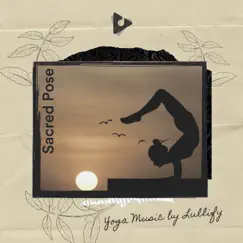 Sacred Pose by Yoga Music by Lullify & Yoga Music ASMR album reviews, ratings, credits