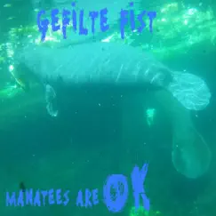 Manatees Are OK - EP by Gefilte Fist album reviews, ratings, credits