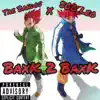 Baxk 2 Baxk (feat. Tae Bandos) - Single album lyrics, reviews, download