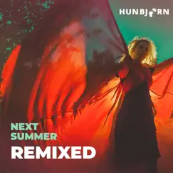 Next Summer (Remixed) - EP by HunBjørn album reviews, ratings, credits