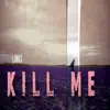 KILL Me - Single album lyrics, reviews, download