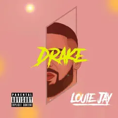 Drake - Single by Louie Jay album reviews, ratings, credits
