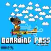 Boarding Pass (feat. Oliv Blu) - Single album lyrics, reviews, download