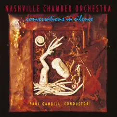 Conversations In Silence by Nashville Chamber Orchestra album reviews, ratings, credits