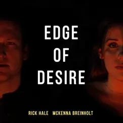 Edge of Desire - Single by Rick Hale & McKenna Breinholt album reviews, ratings, credits