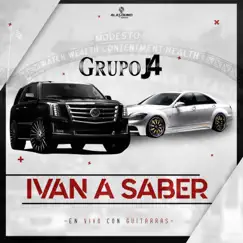 Ivan A Saber - Single by Grupo J4 album reviews, ratings, credits