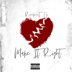 Make It Right - Single by Rockout Ty album reviews, ratings, credits