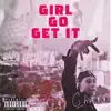 Girl Go Get It - Single album lyrics, reviews, download
