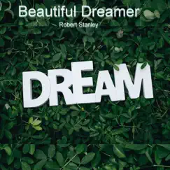 Beautiful Dreamer - Single by Robert Stanley album reviews, ratings, credits