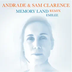 Memory Land (Andrade & Sam Clarence Remix) - Single by Emilee, Andrade & Sam Clarence album reviews, ratings, credits