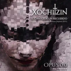 El Canto de un Recuerdo Opus 0.0 el Origen by Xochitzin album reviews, ratings, credits