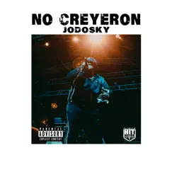 No Creyeron - Single by Jodosky album reviews, ratings, credits