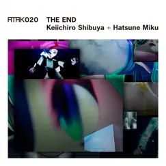 ATAK020 THE END by Keiichiro Shibuya & Hatsune Miku album reviews, ratings, credits