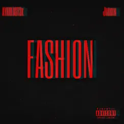 Fashion (feat. Juggin') - Single by Aynblast3x album reviews, ratings, credits