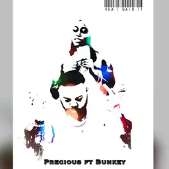 Yea I Said It (feat. Bunkey Williams) - Single by Precious album reviews, ratings, credits