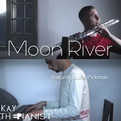 Moon River (feat. Luke Pickman) - Single by KayThePianist album reviews, ratings, credits