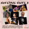 Nuestras Voces Vol. 3 album lyrics, reviews, download