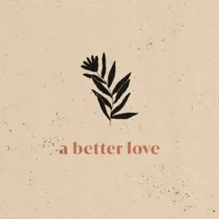 A Better Love - Single by The Harvest Law album reviews, ratings, credits