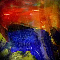 Matt Duke, Vol. I - Single by Matt Duke album reviews, ratings, credits