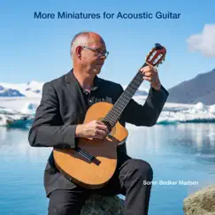 More Miniatures for Acoustic Guitar by Søren Bødker Madsen album reviews, ratings, credits