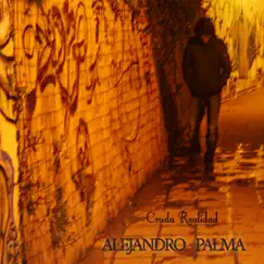 Cruda realidad - Single by Alejandro Palma album reviews, ratings, credits
