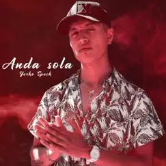 Anda Sola - Single by Yerko Speck album reviews, ratings, credits