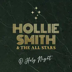 O Holy Night - Single by Hollie Smith & The Allstars album reviews, ratings, credits