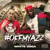 Off My Azz (feat. White $osa) - Single album lyrics, reviews, download