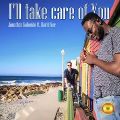 I'll Take Care of You (feat. David Ker) Song Lyrics