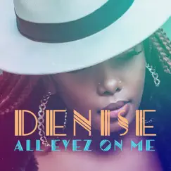 All Eyes on Me - Single by Denise album reviews, ratings, credits