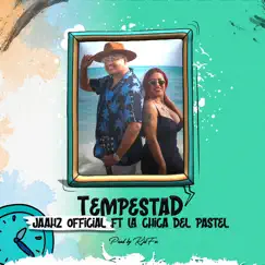 Tempestad (feat. La chica del pastel & KJU FX) - Single by JAAHZ Official album reviews, ratings, credits