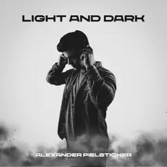 Light and Dark - Single by Alexander Pielsticker album reviews, ratings, credits