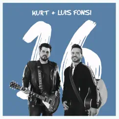 16 - Single by Kurt & Luis Fonsi album reviews, ratings, credits