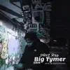 Big Tymer - Single album lyrics, reviews, download