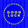 Good Luck - Single album lyrics, reviews, download