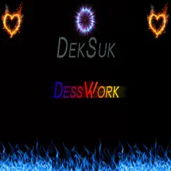 DessWork (Remix) - EP by DekSuk album reviews, ratings, credits