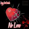 No Love - EP album lyrics, reviews, download