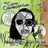 The Covid Collaborations, Vol. 1 - EP album lyrics, reviews, download