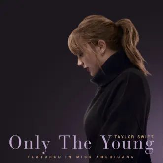 Download Only The Young (Featured in Miss Americana) Taylor Swift MP3