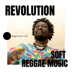 Revolution - Soft Reggae Music by Reggae Music Club album reviews, ratings, credits