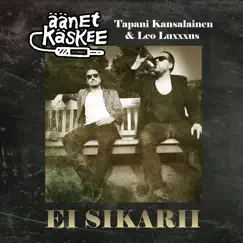 Ei sikarii (feat. Tapani Kansalainen & Leo Luxxxus) - Single by Äänet Käskee album reviews, ratings, credits
