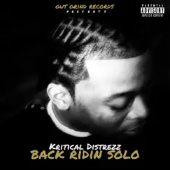 Back Ridin Solo - Single by Kritical Distrezz album reviews, ratings, credits