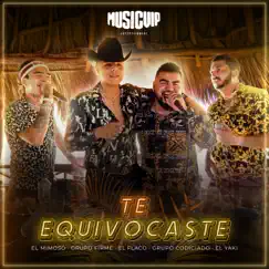 Te Equivocaste - Single by El Mimoso Luis Antonio López, Grupo Firme, Luis Angel 