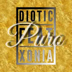 Puro (feat. Xonia) - Single by Diotic album reviews, ratings, credits