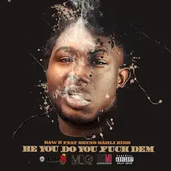 Be You Do You F**k Dem (feat. Bruno Mahli Kidd) - Single by Raw B album reviews, ratings, credits