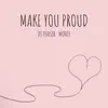 Make You Proud - Single album lyrics, reviews, download