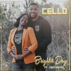 Brighter Days (feat. Twiceborn) - Single by CELLO album reviews, ratings, credits