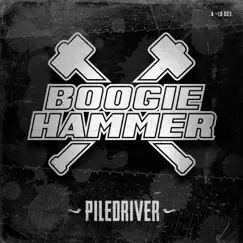 Piledriver - EP by Boogie Hammer album reviews, ratings, credits